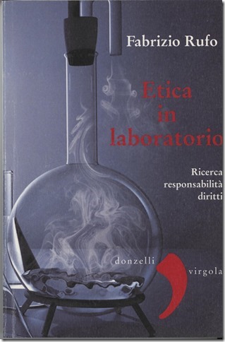 Presentazione del libro "L'etica in laboratorio. Ricerca, responsabilità, diritti" di Fabrizio Rufo