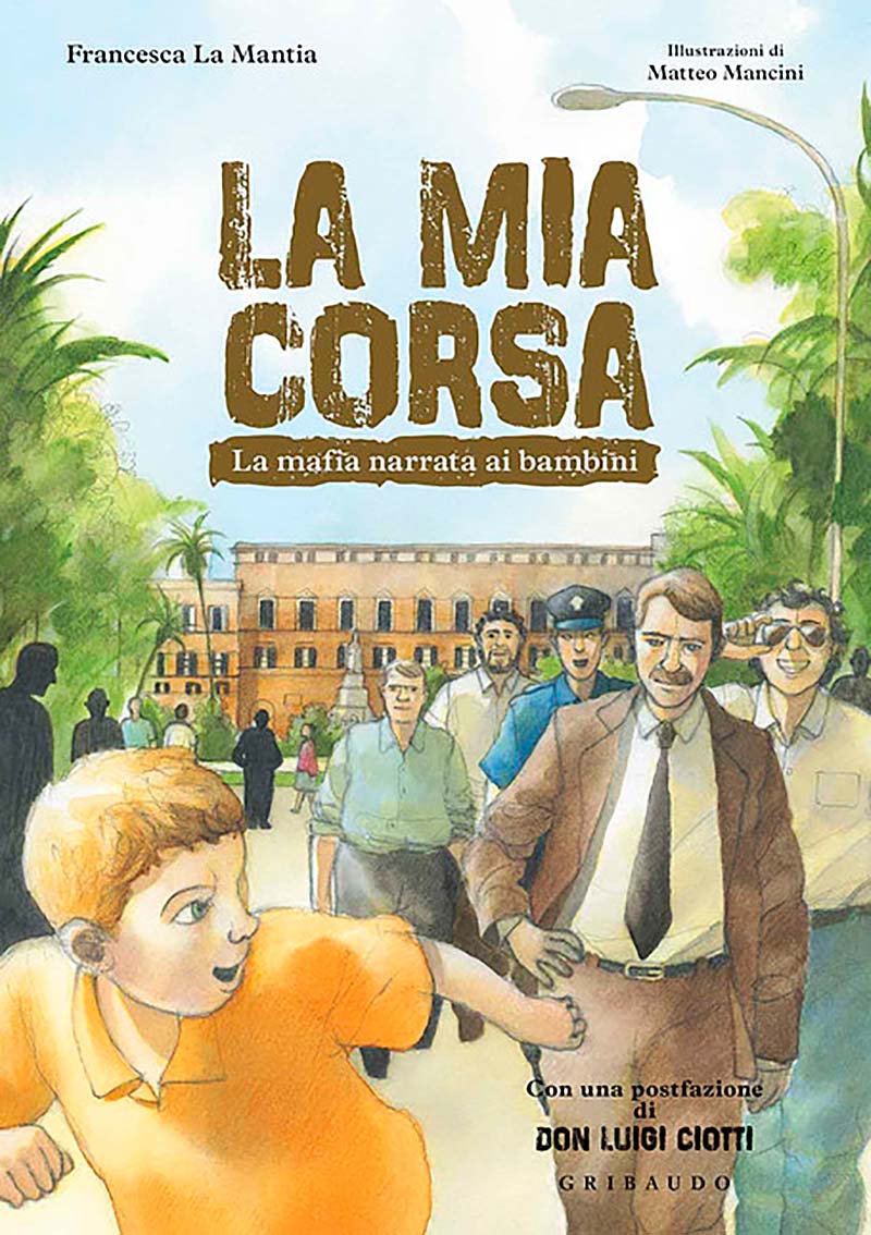 Libri ad alta quota / Francesca La Mantia presenta “La mia corsa. La mafia narrata ai bambini”